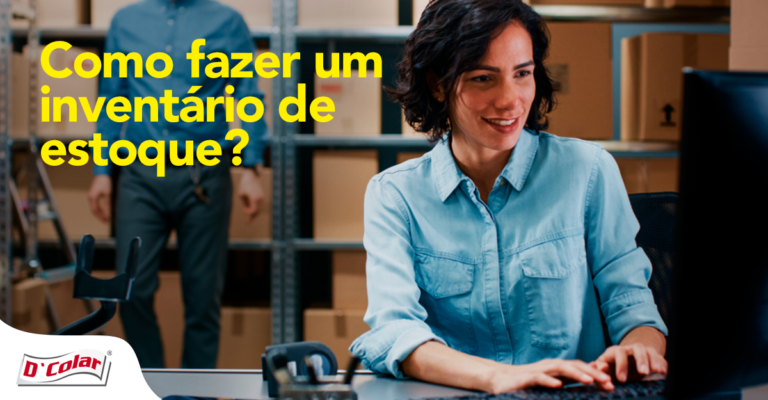 Como Fazer Um Invent Rio De Estoque Confira Passos Blog Dcolar